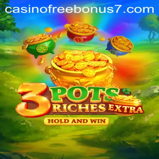 New Exciting Casino Game: 3potsExtra and the Alluring Casino Free Bonus
