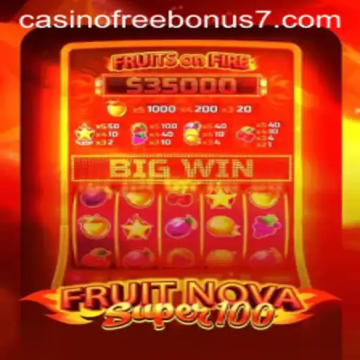 Exploring the Thrills of FruitNovaSuper100 with Casino Free Bonus Offers
