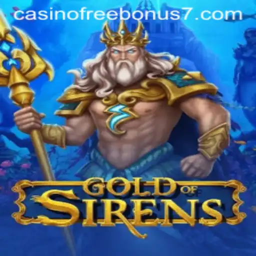 Dive into the World of GoldofSirens: A Casino Free Bonus Adventure