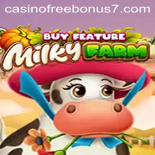 Exploring the Exciting World of MilkyFarmBuyFeature: Casino Free Bonuses Unveiled