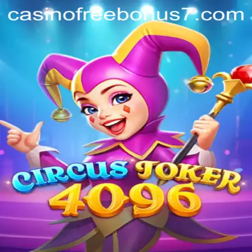 Discover the Exciting World of CircusJoker4096 with Exclusive Casino Free Bonuses