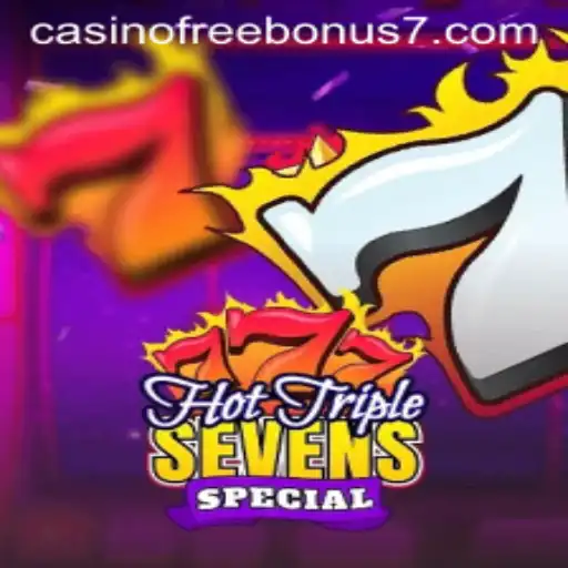 Exploring the Thrills of HotTripleSevensSpecial with Casino Free Bonus Opportunities