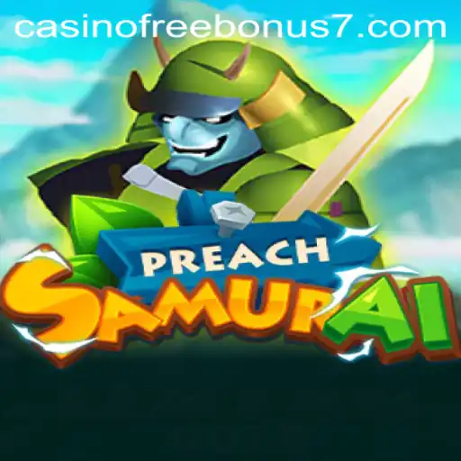 Discover PreachSamurai: A New Era in Casino Free Bonus Gaming
