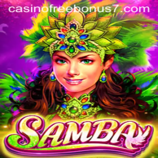Explore the Exciting World of Samba: Your Guide to the Casino Free Bonus Experience