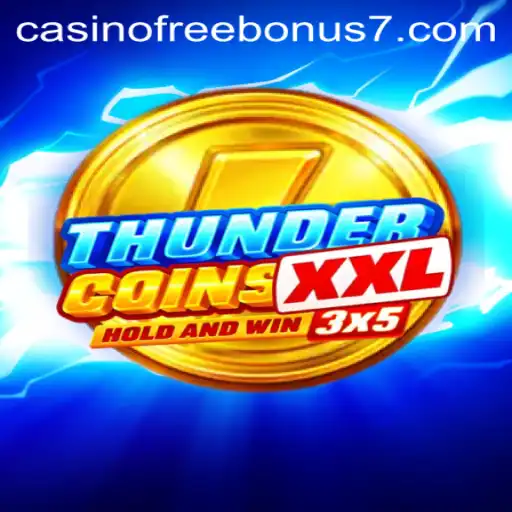 Discover the Excitement of ThunderCoinsXxl: A Casino Free Bonus Adventure